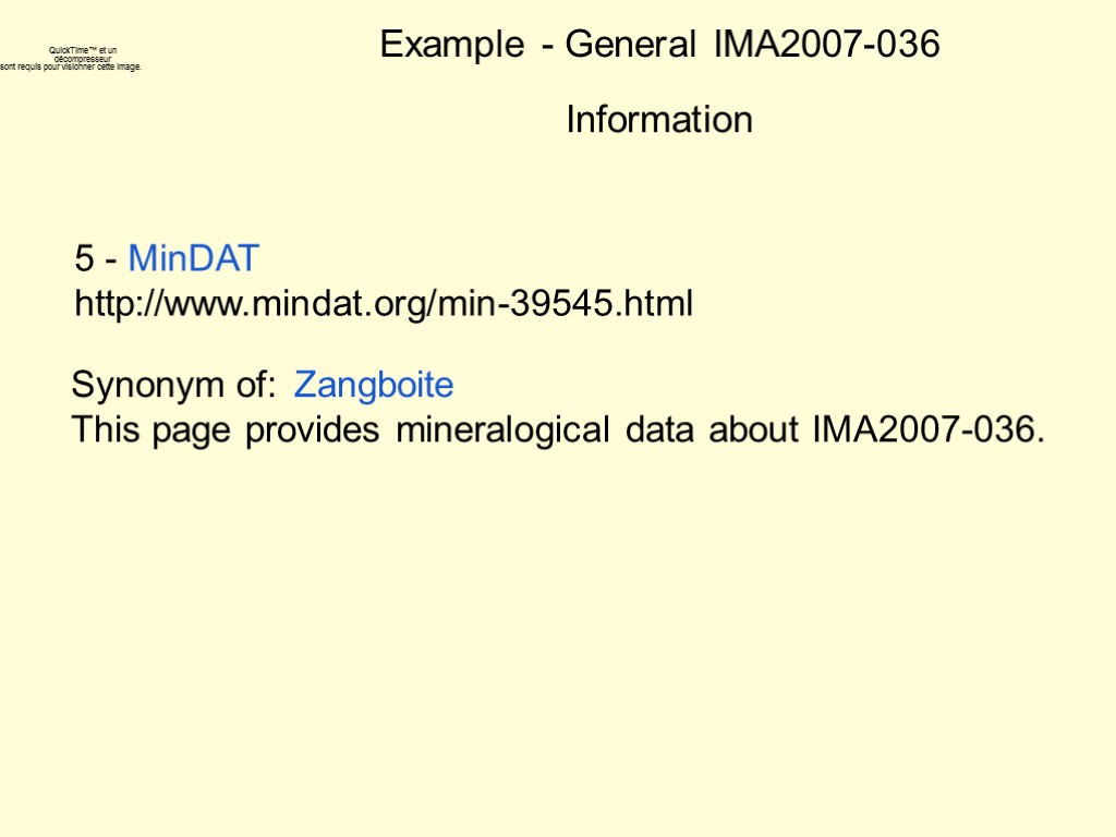 Example - General IMA2007-036 Information Synonym of: Zangboite This page provides mineralogical data about